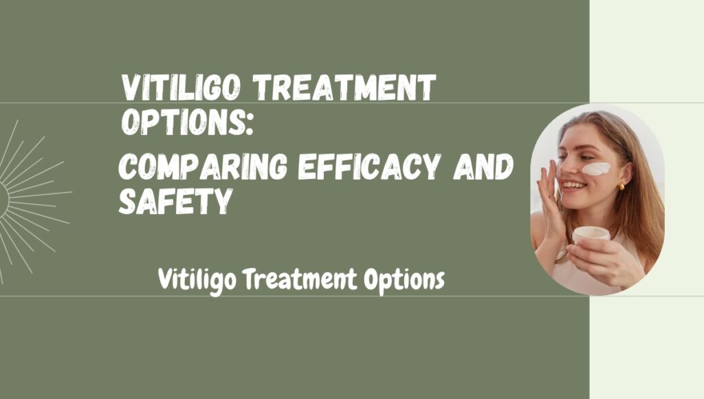 Vitiligo Treatment Options